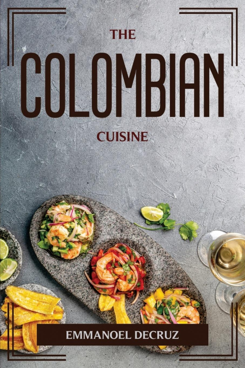 Könyv THE COLOMBIAN CUISINE 