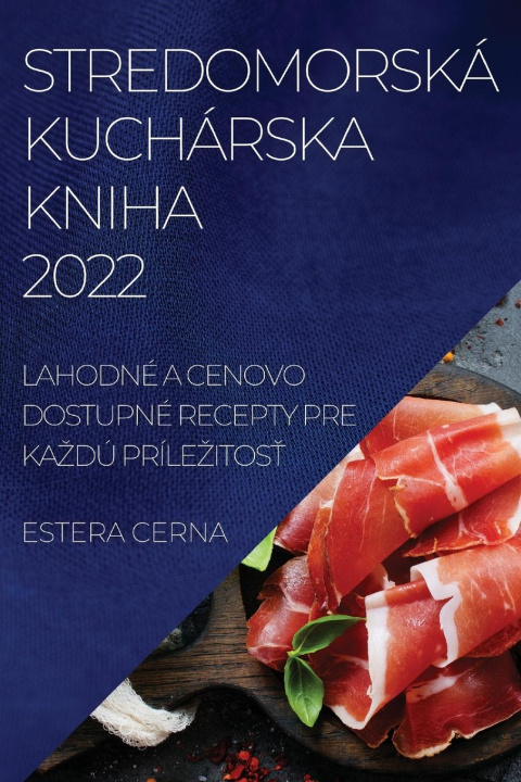 Kniha Stredomorska Kucharska Kniha 2022 