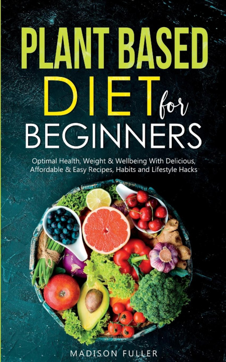 Book Plant Based Diet for Beginners Madison Fuller