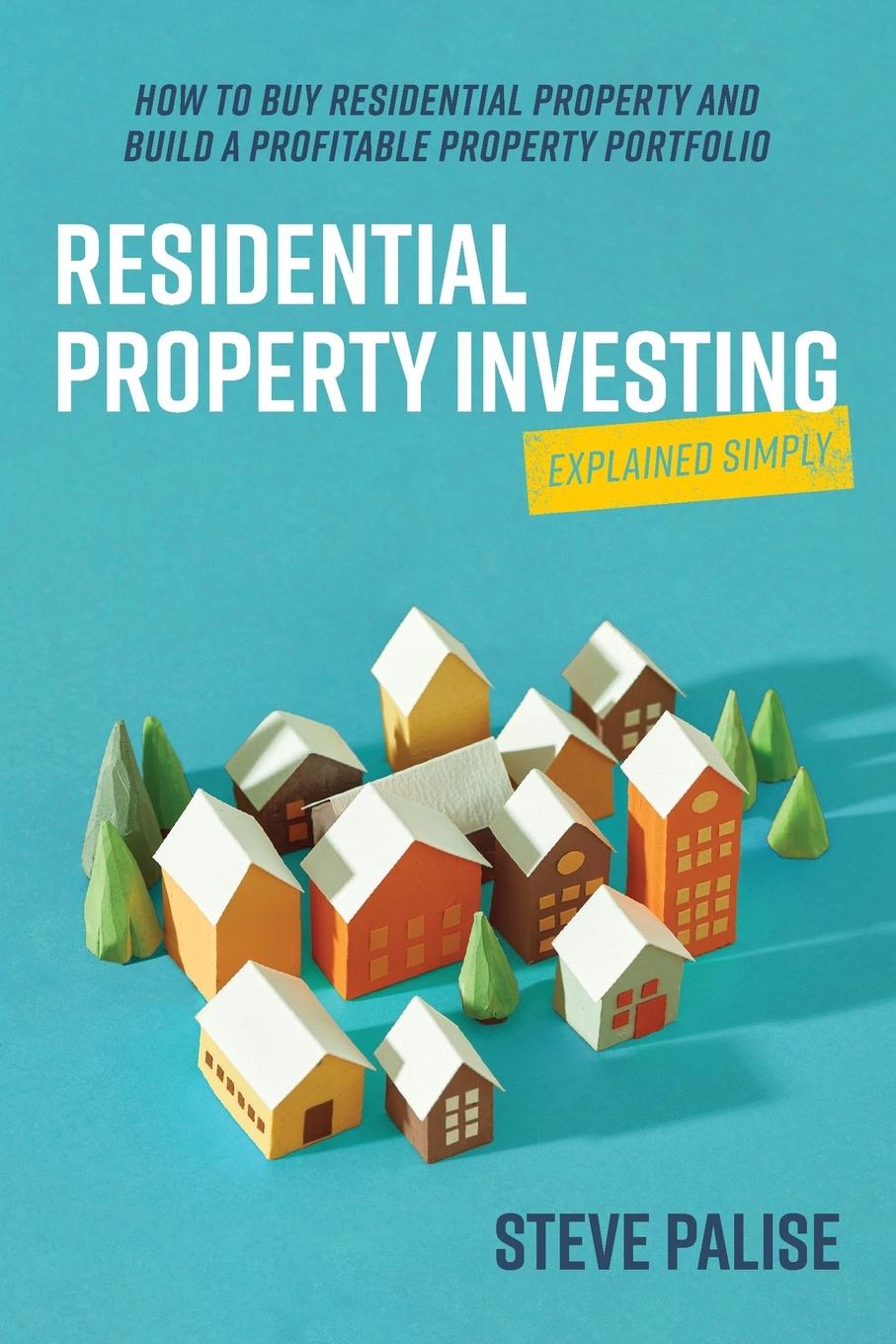 Buch Residential Property Investing Explained Simply Steve Palise