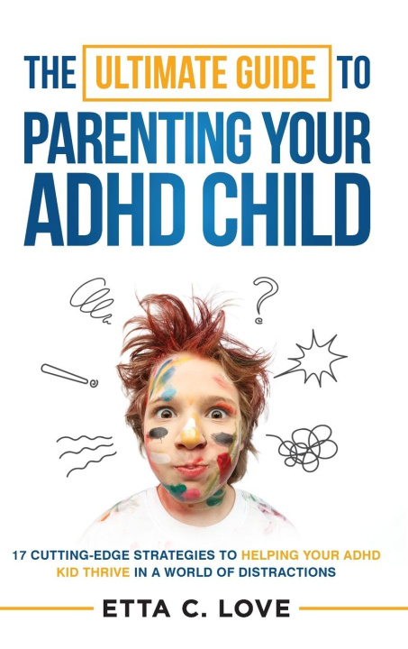 Książka The Ultimate Guide to Parenting Your ADHD Child 