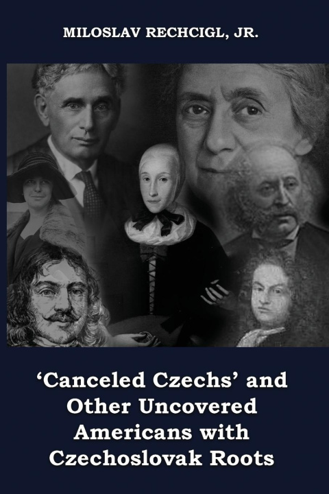 Kniha 'Canceled Czechs' and Other Uncovered Americans with Czechoslovak Roots 