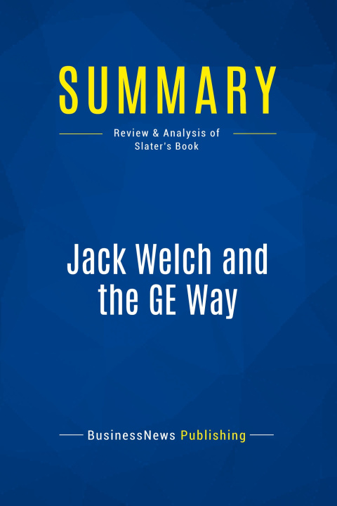 Carte Summary: Jack Welch and the GE Way 