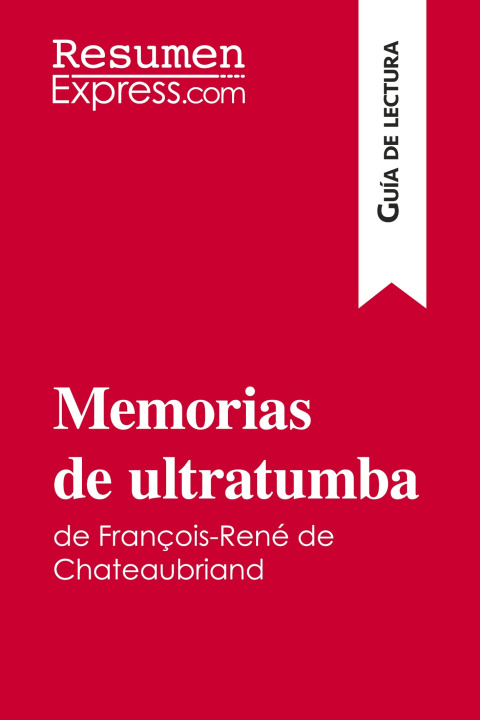 Carte Memorias de ultratumba de François-René de Chateaubriand (Guía de lectura) 