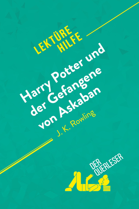 Kniha Harry Potter und der Gefangene von Askaban von J .K. Rowling (Lektürehilfe) Célia Ramain