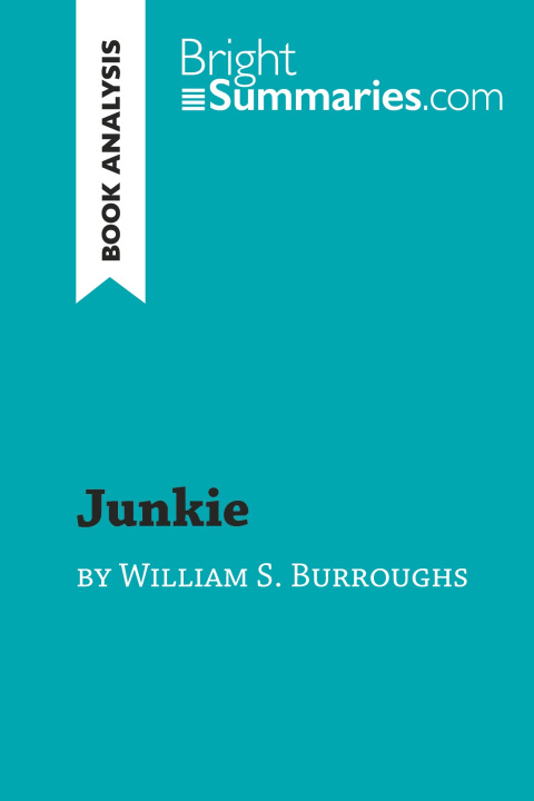 Könyv Junkie by William S. Burroughs (Book Analysis) 