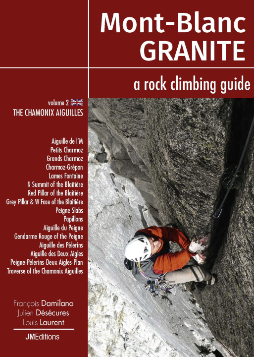 Książka Mont Blanc Granite a rock climbing guide Vol 2 - The Chamonix Aiguilles Damilano