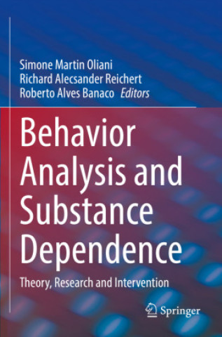 Knjiga Behavior Analysis and Substance Dependence Simone Martin Oliani