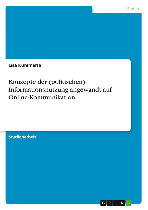 Książka Konzepte der (politischen) Informationsnutzung angewandt auf Online-Kommunikation 