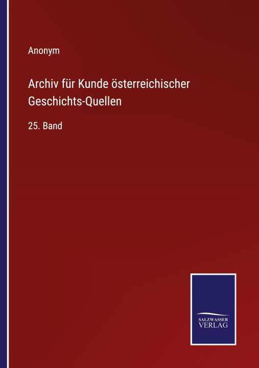 Kniha Archiv für Kunde österreichischer Geschichts-Quellen 