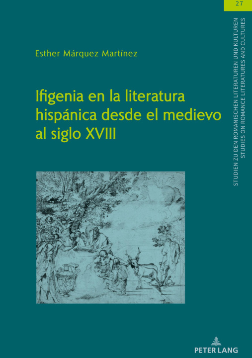 Boek Ifigenia en la literatura hispanica desde el medievo al siglo XVIII Esther Márquez