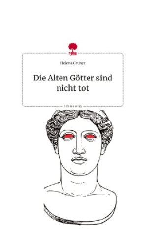 Книга Die Alten Götter sind nicht tot. Life is a Story - story.one 