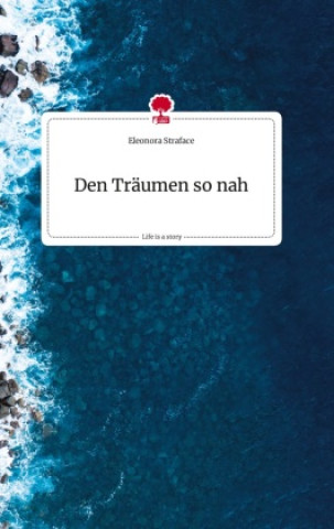 Kniha Den Träumen so nah. Life is a Story - story.one 