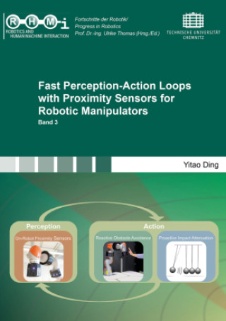 Carte Fast Perception-Action Loops with Proximity Sensors for Robotic Manipulators Yitao Ding