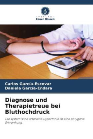 Kniha Diagnose und Therapietreue bei Bluthochdruck Daniela García-Endara