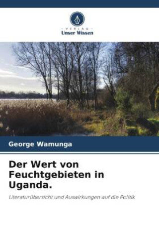 Libro Der Wert von Feuchtgebieten in Uganda. 