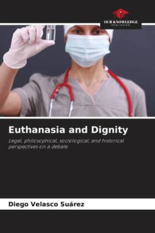Knjiga Euthanasia and Dignity Diego Velasco Suárez