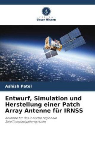 Buch Entwurf, Simulation und Herstellung einer Patch Array Antenne für IRNSS 