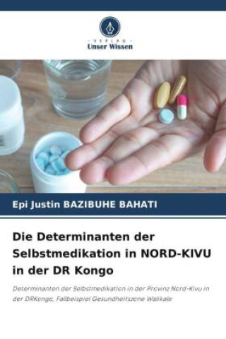 Könyv Die Determinanten der Selbstmedikation in NORD-KIVU in der DR Kongo 
