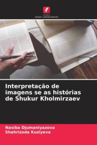 Książka Interpretaç?o de imagens se as histórias de Shukur Kholmirzaev Shahrizoda Kuziyeva