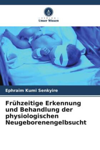 Buch Frühzeitige Erkennung und Behandlung der physiologischen Neugeborenengelbsucht 