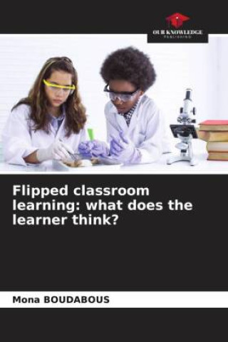 Boek Flipped classroom learning: what does the learner think? Mona BOUDABOUS