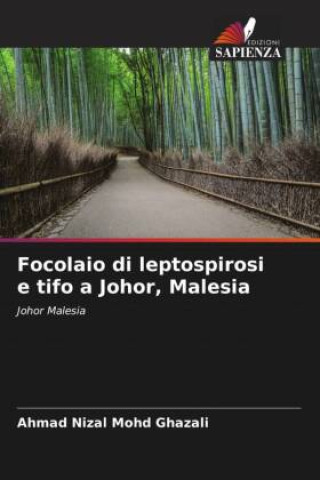 Knjiga Focolaio di leptospirosi e tifo a Johor, Malesia Ahmad Nizal Mohd Ghazali