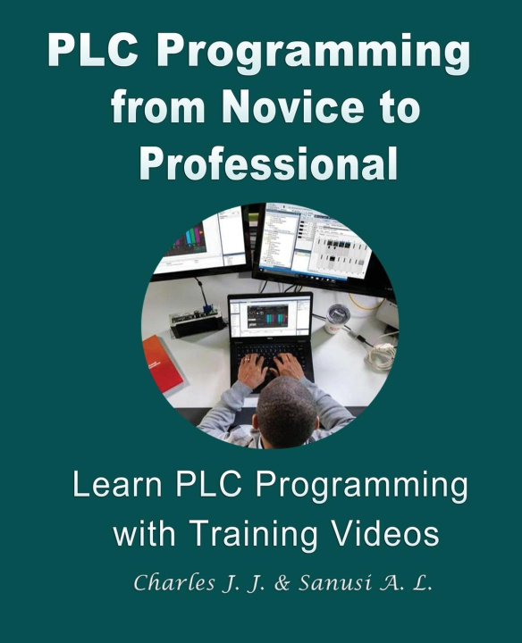 Könyv PLC Programming from Novice to Professional Ajibola L Sanusi