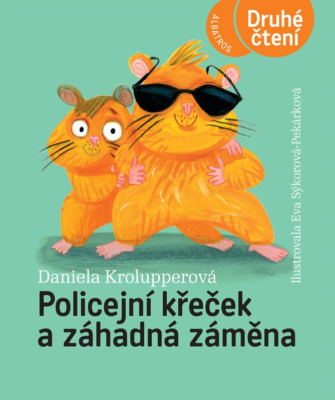 Kniha Policejní křeček a záhadná záměna Daniela Krolupperová