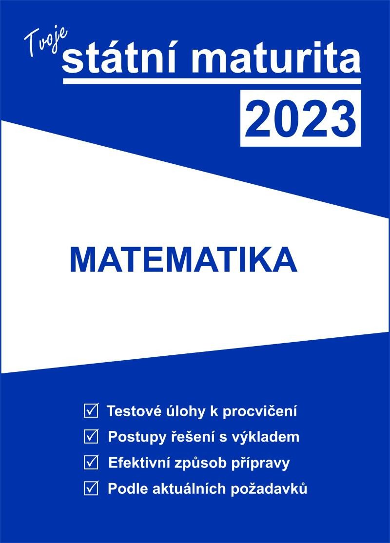 Könyv Tvoje státní maturita 2023 - Matematika 