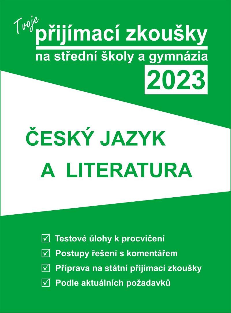 Kniha Tvoje přijímací zkoušky 2023 na střední školy a gymnázia: Český jazyk a literatura 