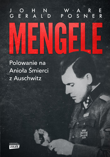 Kniha Mengele. Polowanie na Anioła Śmierci z Auschwitz wyd. specjalne John Ware