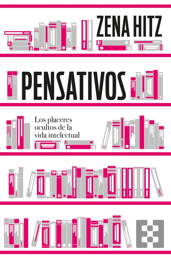 Kniha Pensativos. Los Placeres Ocultos De La Vida Intelectual 