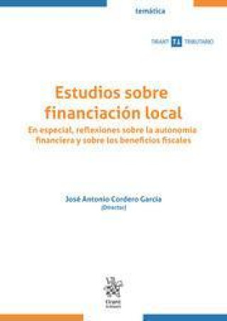 Book Estudios sobre financiación local : en especial, reflexiones sobre la autonomía financiera y sobre los beneficios fiscales 