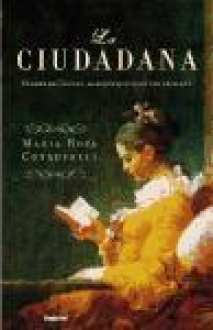 Carte La ciudadana : Olympe de Gouges, la mujer vivió por un sue?o María Antonia Menini