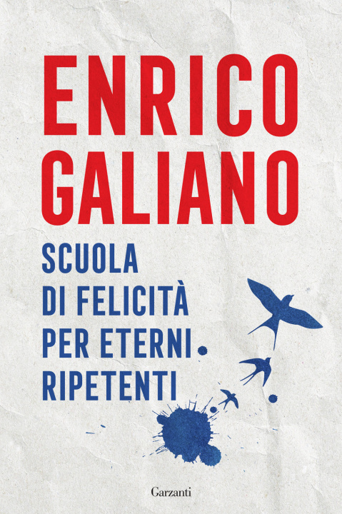 Kniha Scuola di felicità per eterni ripetenti Enrico Galiano