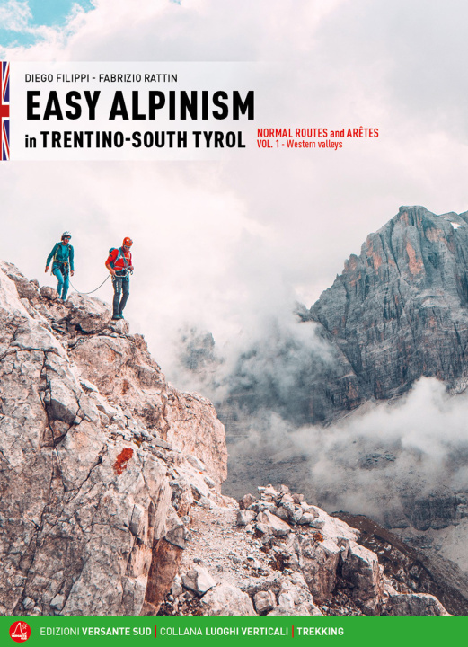 Carte Alpinismo facile in Trentino Alto Adige. Vie normali e creste. Ediz. inglese Diego Filippi