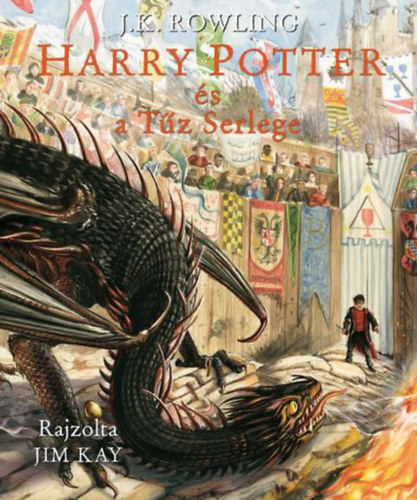 Książka Harry Potter és a Tűz Serlege - Illusztrált kiadás Joanne K. Rowling