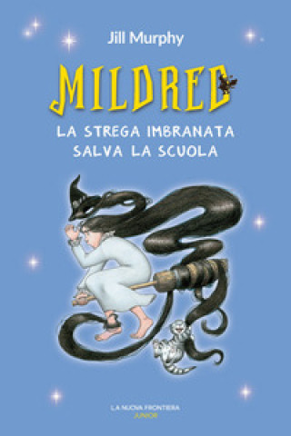 Kniha Mildred, la strega imbranata salva la scuola Jill Murphy