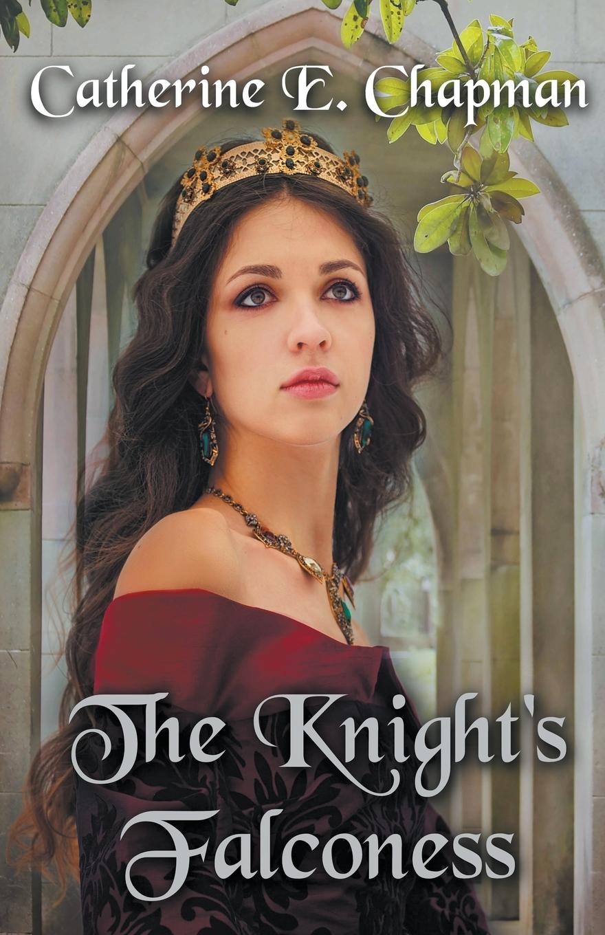Knjiga The Knight's Falconess Catherine E. Chapman
