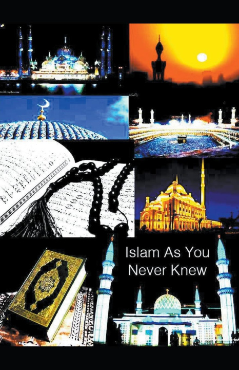 Kniha Islam As You Never Knew 