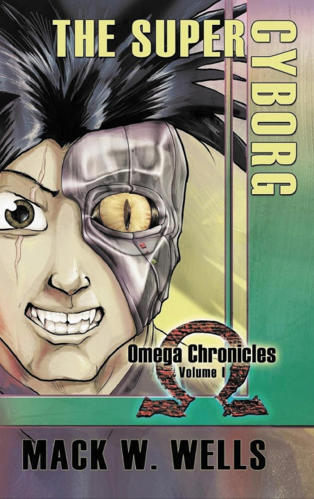 Knjiga Super Cyborg Mack W. Wells