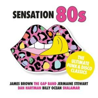 Hanganyagok Sensation 80s-The Ultimate Funk & Disco Classics 