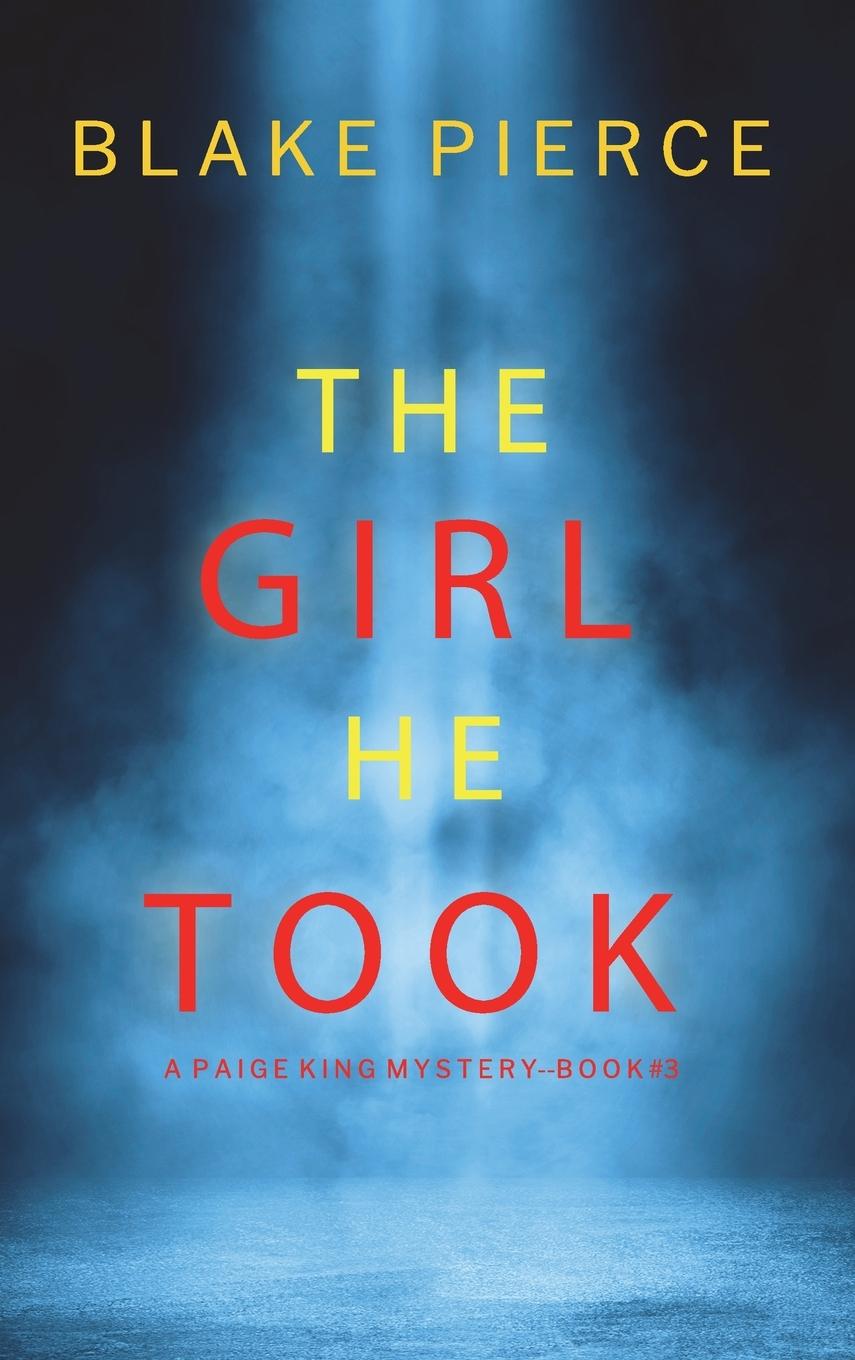 Carte The Girl He Took (A Paige King FBI Suspense Thriller-Book 3) 