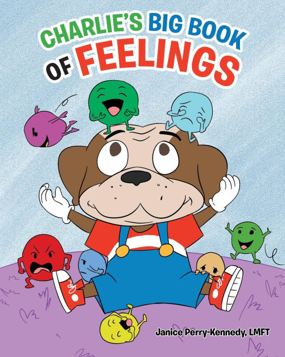 Knjiga Charlie's Big Book of Feelings LMFT Janice Perry-Kennedy