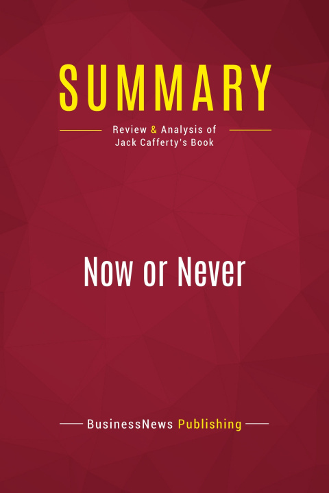 Knjiga Summary: Now or Never 