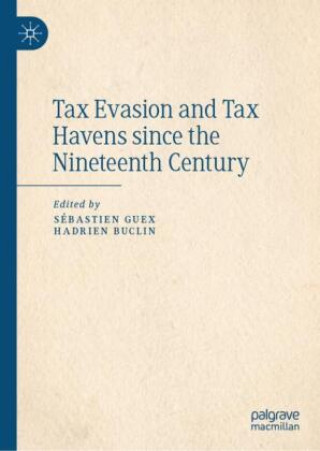 Buch Tax Evasion and Tax Havens since the Nineteenth Century Sébastien Guex