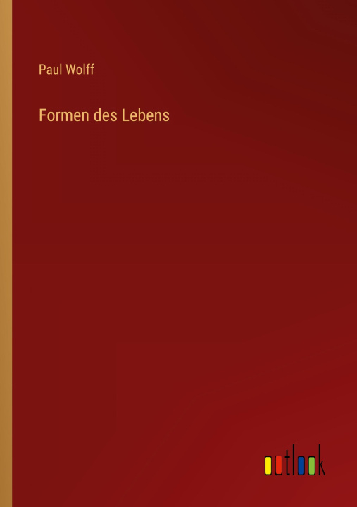 Knjiga Formen des Lebens Paul Wolff