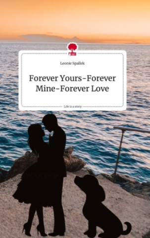 Carte Forever Yours-Forever Mine-Forever Love. Life is a Story - story.one 