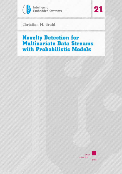 Książka Novelty Detection for Multivariate Data Streams with Probabilistic Models Christian M. Gruhl